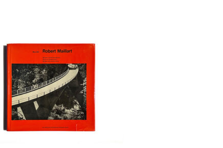 Max Bill: Robert Maillart Bridges and Constructions