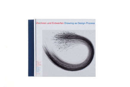 Drawing As Design Process: Courses, Themes and Projects at the Basel School of Design