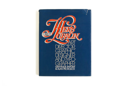 Herb Lubalin: Art Director, Graphic Designer and Typographer